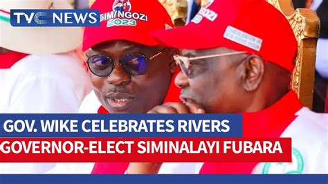 Watch Gov Wike Celebrates Rivers Governor Elect Siminalayi Fubara