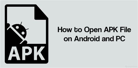 How To Open Apk File On Android And Pc Windows 1087 And Mac