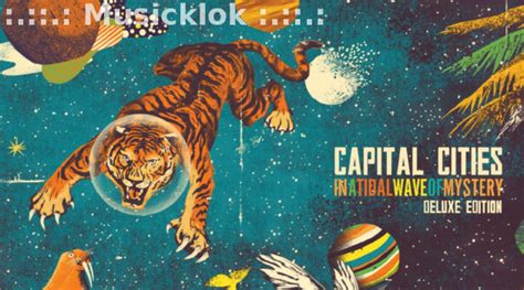 Musicklok Capital Cities In A Tidal Wave Of Mystery Deluxe
