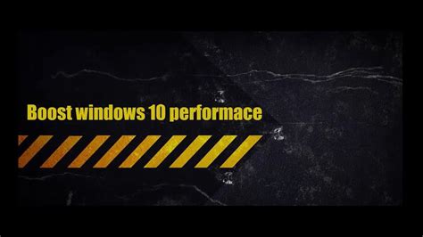 Boosting Windows 10 Performance Youtube