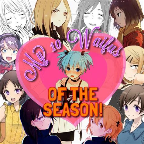 📜 My 10 Waifus Of The Season 💕 Anime Amino