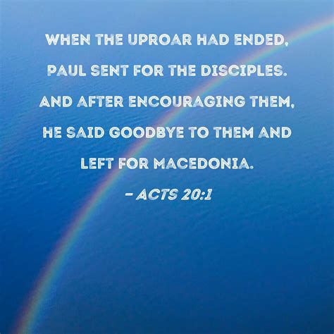 Acts 201 When The Uproar Had Ended Paul Sent For The Disciples And