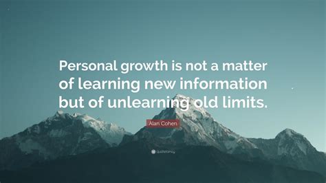 Alan Cohen Quote Personal Growth Is Not A Matter Of Learning New