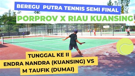 Semifinal Kuansing Vs Dumai Endra Vs Taufik Tungga Ke Ii Youtube