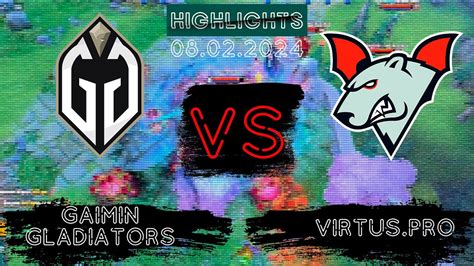 Vp Gaimin Gladiators Vs Virtus Pro