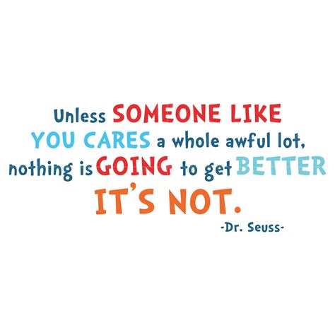 Unless Lorax Quote Dr Seuss Quotes For Kids 20 Powerful Seuss Week