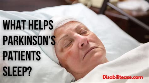 What Helps Parkinsons Patients Sleep Disabilitease