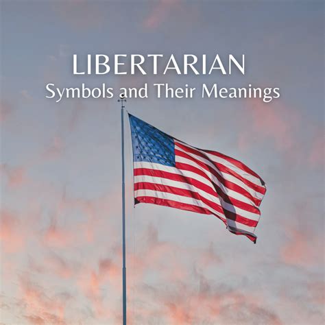 8 Libertarian Party Symbols And Their Meanings Owlcation
