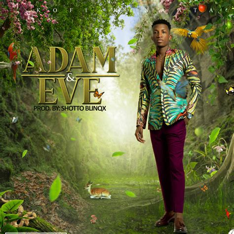 Adam And Eve Single By Kofi Kinaata Spotify