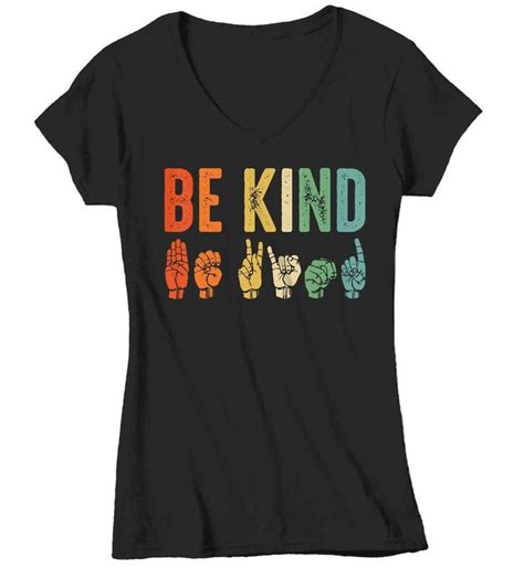 Women S Be Kind T Shirt Kindness Shirts Be Kind Shirt Asl Shirts Sign