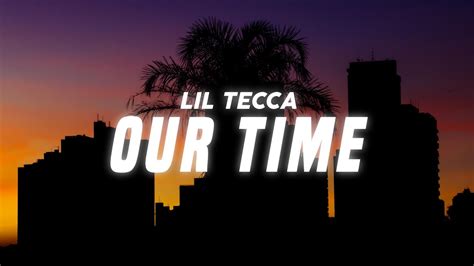 Lil Tecca Our Time Lyrics Youtube