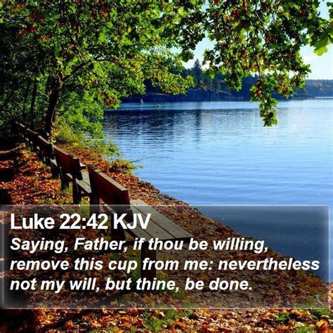 Luke 2242 Kjv Saying Father If Thou Be Willing Remove This
