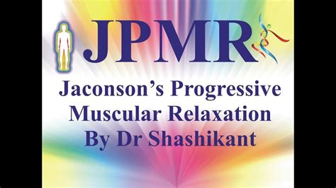 Relaxation Technique Jpmr Jacobsons Progressive Muscular Relaxation