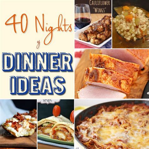 32 family dinner ideas for saturday night. 40 Nights of Dinner Ideas,dinner ideas,quick dinner ...