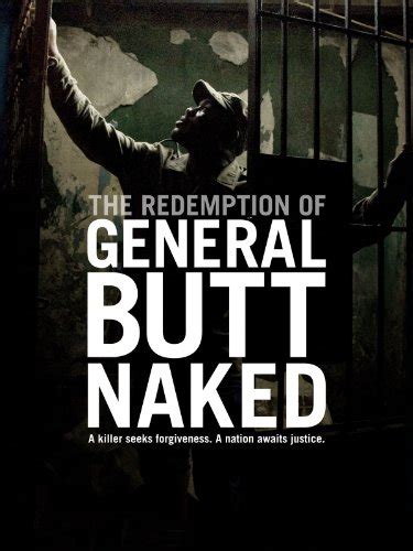 The Redemption Of General Butt Naked 2011