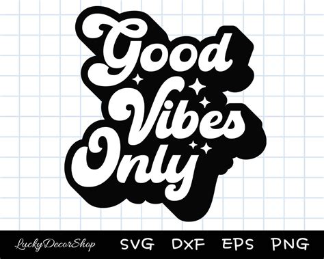 Good Vibes Only Svg Good Vibes Svg Positive Svg Silhouette Cricut