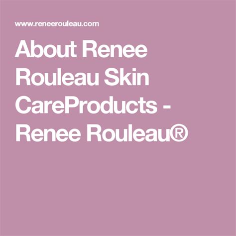 About Renee Rouleau Skin Careproducts Renee Rouleau Skin Renee
