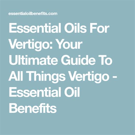 Essential Oils For Vertigo Your Ultimate Guide To All Things Vertigo