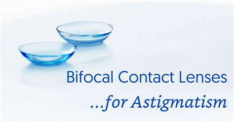 Bifocal Contact Lenses For Astigmatism Board Certified Eye Doctors