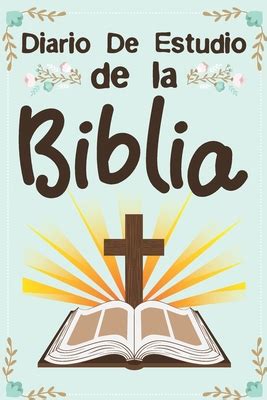 Diario De Estudio De La Biblia Un Cuaderno Para Tomar Nota Y Escribir Vers Culos B Blicos