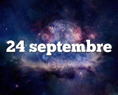 24 Septembre Horoscope Signe Astro Du Zodiaque