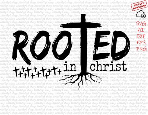 Rooted In Christ Svg Christian Svg Christian Quote Svg Etsy