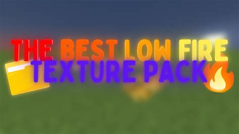 119 The Best Low Fire Texture Pack Youtube