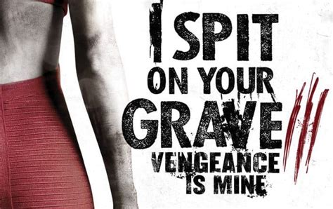 Horror Movie Review I Spit On Your Grave Iii Vengeance Is Mine 2015