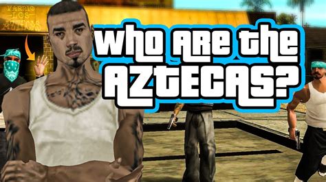 Who Are The Varrios Los Aztecas Grand Theft Auto History Youtube