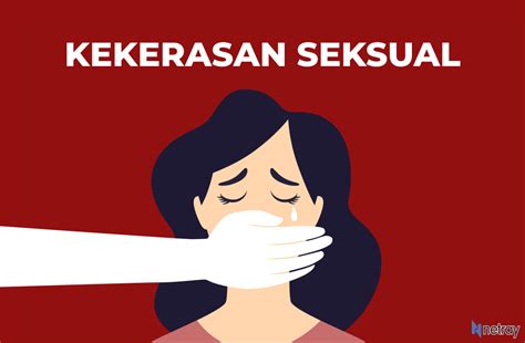 Melihat Beberapa Kasus Kekerasan Seksual Yang Sempat Menjadi Sorotan Publik Netrays Blog