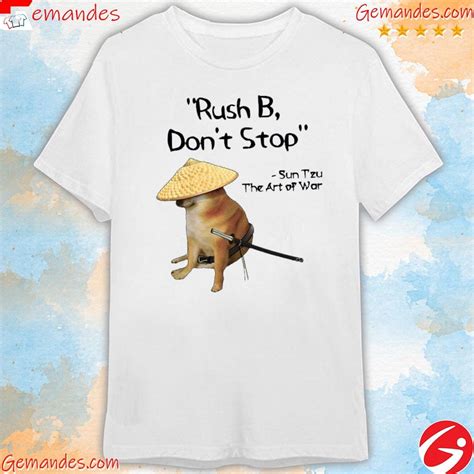 Official The Art Of War Meme Rush B Csgo Samurai Doge T Shirt