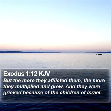 Exodus 112 Kjv But The More They Afflicted Them The More They