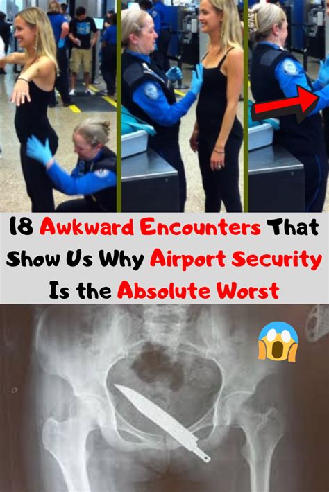 Awkward Encounters That Show Us Why Airport Security Is The Absolute Worst Airport Security