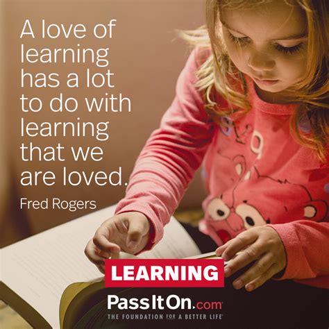 “a Love Of Learning Has A Lot To Do With The Foundation For A Better Life