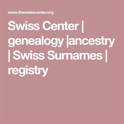 Swiss Center Genealogy Ancestry Swiss Surnames Registry