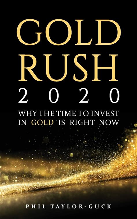 Buy Gold Rush 2020 Why The Time To Invest In Gold Is Right Now Online