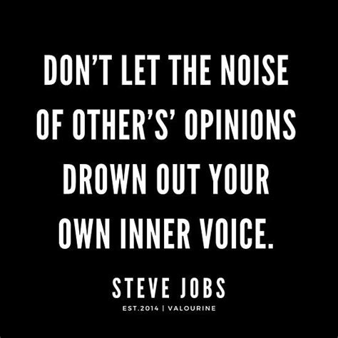 If you hear a voice within you say 'you cannot paint,' then by all means paint, and that voice will be silenced. 'Don't let the noise of other's' opinions drown out your ...