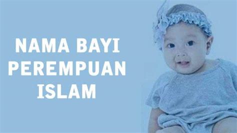 Nama Bayi Perempuan Islam Kata Dan Artinya Terbaru Modern