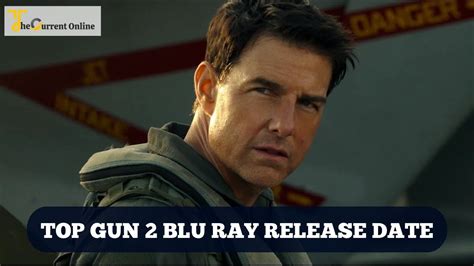 Top Gun 2 Blu Ray And Dvd Release Date Status Everything You Need To Know