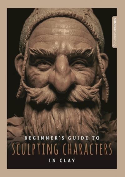 Download Beginners Guide To Sculpting Characters In Clay By 3dtotal