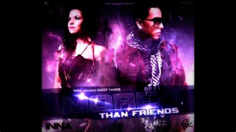 Inna Ft Daddy Yankee More Than Friends Letra Youtube 39e