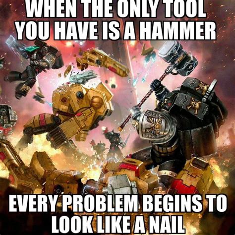 Powerhammer Solves All Problems Warhammer Warhammer 40k Memes