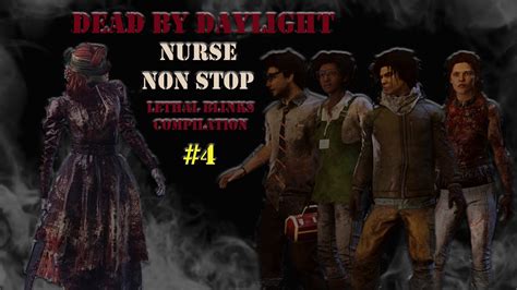 Dead By Daylight Nurse Non Stop Lethal Blinks Compilation 4 Youtube