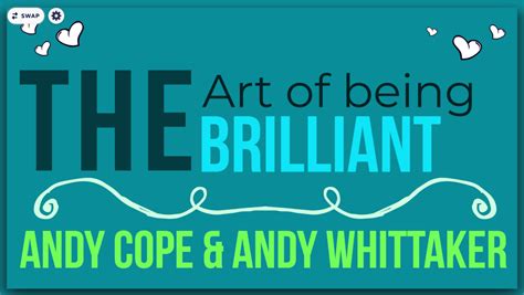 The Art Of Being Brilliant By Andy Cope And Andy Whittaker
