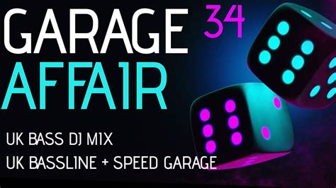 Garage Affair 34 New UK Bass Mix 30 Mins Of UK Bassline Speed
