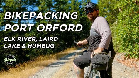 Bikepacking Port Orford Elk River And Laird Lake Oregon Coast Atb