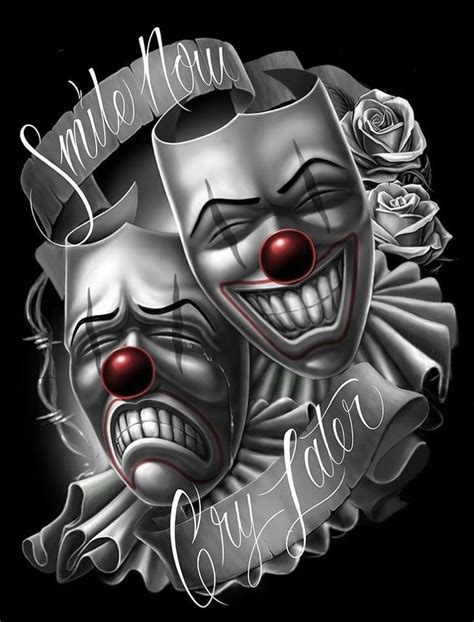 Smile Now Cry Later Smile Now Cry Later Tattoos Clowns Chicano Art Chicano Drawings