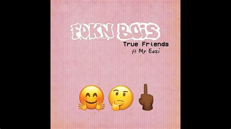 Fokn Bois X Mr Eazi True Friends Okayafrica