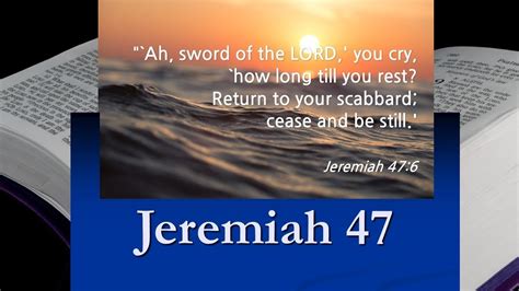 예레미야 47장 쉬운성경 Jeremiah 47 How Long Till You Rest Return To Your