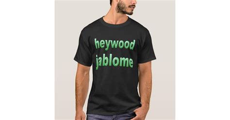 Heywood Jablome T Shirt